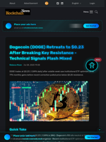 Dogecoin (DOGE) Retreats to $0.23 After Breaking Key Resistance - Technical Signals Flash Mixed - Blockchain.News