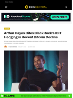 Arthur Hayes Cites BlackRock’s IBIT Hedging in Recent Bitcoin Decline