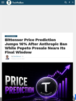 Bittensor Price Prediction Jumps 16% After Anthropic Ban While Pepeto Presale Nears Its Final Window - TechBullion