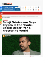 Balaji Srinivasan Says Crypto Is the ‘Code-Based Order’ for a Fracturing World - The Crypto News Wire