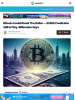 Bitcoin Could Break The Dollar: $250K Prediction Still In Play