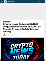 Crypto News Today: AI Selloff Drags Bitcoin Below $65,000 as Pepeto Presale Builds Toward Listing - TechBullion