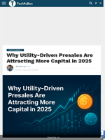 Why Utility-Driven Presales Are Attracting More Capital in 2025 - TechBullion