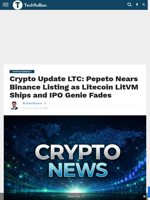 Crypto Update LTC: Pepeto Nears Binance Listing as Litecoin LitVM Ships and IPO Genie Fades - TechBullion