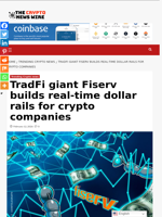 TradFi giant Fiserv builds real-time dollar rails for crypto companies - The Crypto News Wire