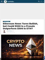 Ethereum News Turns Bullish, but Could $500 in a Presale Outperform $500 in ETH? - TechBullion