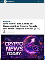 Tron Price : TRX Lands on Binance.US as Pepeto Presale and Tools Outpace Bitcoin (BTC) - TechBullion