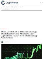 Bybit Invests $1M in EthicHub Through Blockchain for Good Alliance to Drive Agricultural Finance for Global Farming Communities - Crypto-News.net