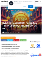 Bybit to Host $600M Pump.fun Token Launch, Excludes EU, US, UK | Live Bitcoin News