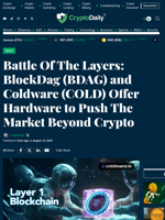 Battle Of The Layers: BlockDag (BDAG) and Coldware (COLD) Offer Hardware to Push The Market Beyond Crypto - Crypto Daily