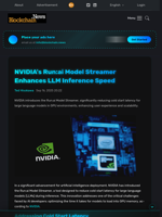 NVIDIA's Run:ai Model Streamer Enhances LLM Inference Speed - Blockchain.News
