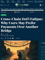 DeFi Fatigue: Payments May Beat Bridges