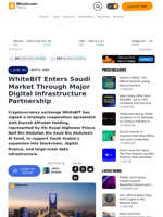 WhiteBIT Enters Saudi Market Through Major Digital Infrastructure Partnership – Crypto News Bitcoin News
