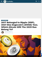 2017 Belonged to Ripple (XRP), 2021 Was Dogecoin’s (DOGE) Year, Which Altcoin Will The 2025 Run Belong To? - TechBullion