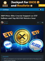 XRP Price Hits Crucial Support as ETF Inflows and Top RLUSD Metrics Soar
