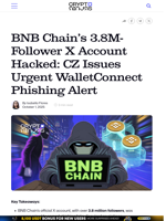BNB Chain’s 3.8M-Follower X Account Hacked: CZ Issues Urgent WalletConnect Phishing Alert