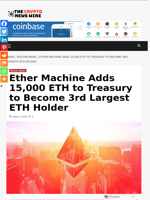 Ether Machine Adds 15,000 ETH to Treasury to Become 3rd Largest ETH Holder - The Crypto News Wire