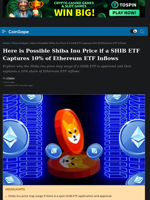 Here is Possible Shiba Inu Price if a SHIB ETF Captures 10% of Ethereum ETF Inflows