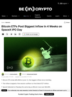 Bitcoin ETFs Post Biggest Inflow In 4 Weeks on SpaceX IPO Day