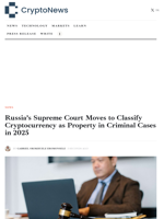 Russia’s Supreme Court Moves to Classify Cryptocurrency as Property in Criminal Cases in 2025 - Crypto-News.net