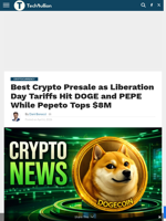 Best Crypto Presale as Liberation Day Tariffs Hit DOGE and PEPE While Pepeto Tops $8M - TechBullion