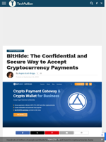 BitHide: The Confidential and Secure Way to Accept Cryptocurrency Payments - TechBullion