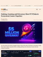 Staking, Gaming and Giveaway: How FUNToken’s Ecosystem Comes Together - AMBCrypto