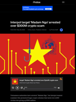 Interpol target ‘Madam Ngo’ arrested over $300M crypto scam
