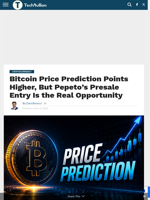 Bitcoin Price Prediction Points Higher, But Pepeto's Presale Entry Is the Real Opportunity - TechBullion