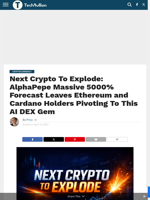 Next Crypto To Explode: AlphaPepe Massive 5000% Forecast Leaves Ethereum and Cardano Holders Pivoting To This AI DEX Gem - TechBullion