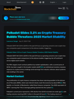 Polkadot Slides 3.2% as Crypto Treasury Bubble Threatens 2025 Market Stability - Blockchain.News