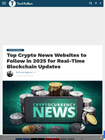 Top Crypto News Websites to Follow in 2025 for Real-Time Blockchain Updates - TechBullion