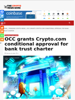 OCC grants Crypto.com conditional approval for bank trust charter - The Crypto News Wire