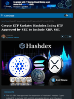 Crypto ETF Update: Hashdex Index ETF Approved by SEC to Include XRP, SOL
