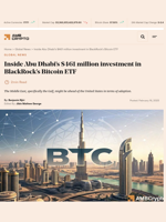 Inside Abu Dhabi’s $461 million investment in BlackRock’s Bitcoin ETF - AMBCrypto