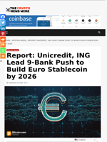 Report: Unicredit, ING Lead 9-Bank Push to Build Euro Stablecoin by 2026 - The Crypto News Wire
