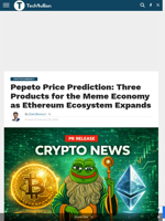 Pepeto Price Prediction: Three Products for the Meme Economy as Ethereum Ecosystem Expands - TechBullion