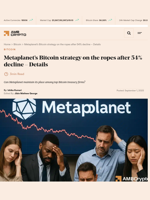 Metaplanet’s Bitcoin strategy on the ropes after 54% decline - Details - AMBCrypto