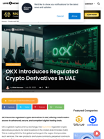 OKX Introduces Regulated Crypto Derivatives in UAE | Live Bitcoin News