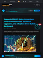 Dogecoin (DOGE) Gains Momentum: Institutional Interest, Technical Upgrades, and Adoption Drive Bullish Sentiment - Blockchain.News