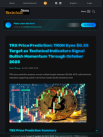 TRX Price Prediction: TRON Eyes $0.35 Target as Technical Indicators Signal Bullish Momentum Through October 2025 - Blockchain.News