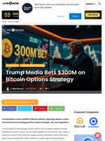 Trump Media Bets $300M on Bitcoin Options Strategy | Live Bitcoin News