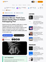 Massive Bitcoin Theft Case Draws Guilty Plea in Violent Kidnapping Plot
