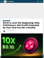 $0.10 Is Just the Beginning: Why FUNToken’s 10X Profit Potential by Year-End Can Be a Reality - TechBullion