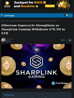 SharpLink Gaming Withdraws $78M Ethereum, Boosts Supercycle