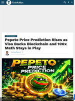 Pepeto Price Prediction Rises as Visa Backs Blockchain and 100x Math Stays in Play - TechBullion