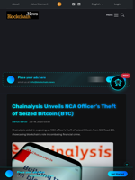 Chainalysis Unveils NCA Officer's Theft of Seized Bitcoin (BTC) - Blockchain.News