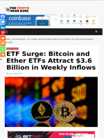 ETF Surge: Bitcoin and Ether ETFs Attract $3.6 Billion in Weekly Inflows - The Crypto News Wire
