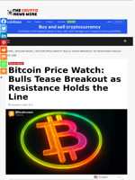 Bitcoin Price Watch: Bulls Tease Breakout as Resistance Holds the Line - The Crypto News Wire