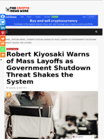 Robert Kiyosaki Warns of Mass Layoffs as Government Shutdown Threat Shakes the System - The Crypto News Wire